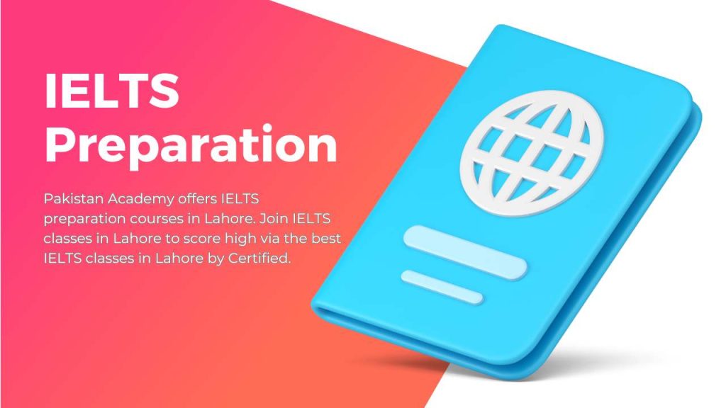 Pakistan Academy offers IELTS preparation courses in Lahore